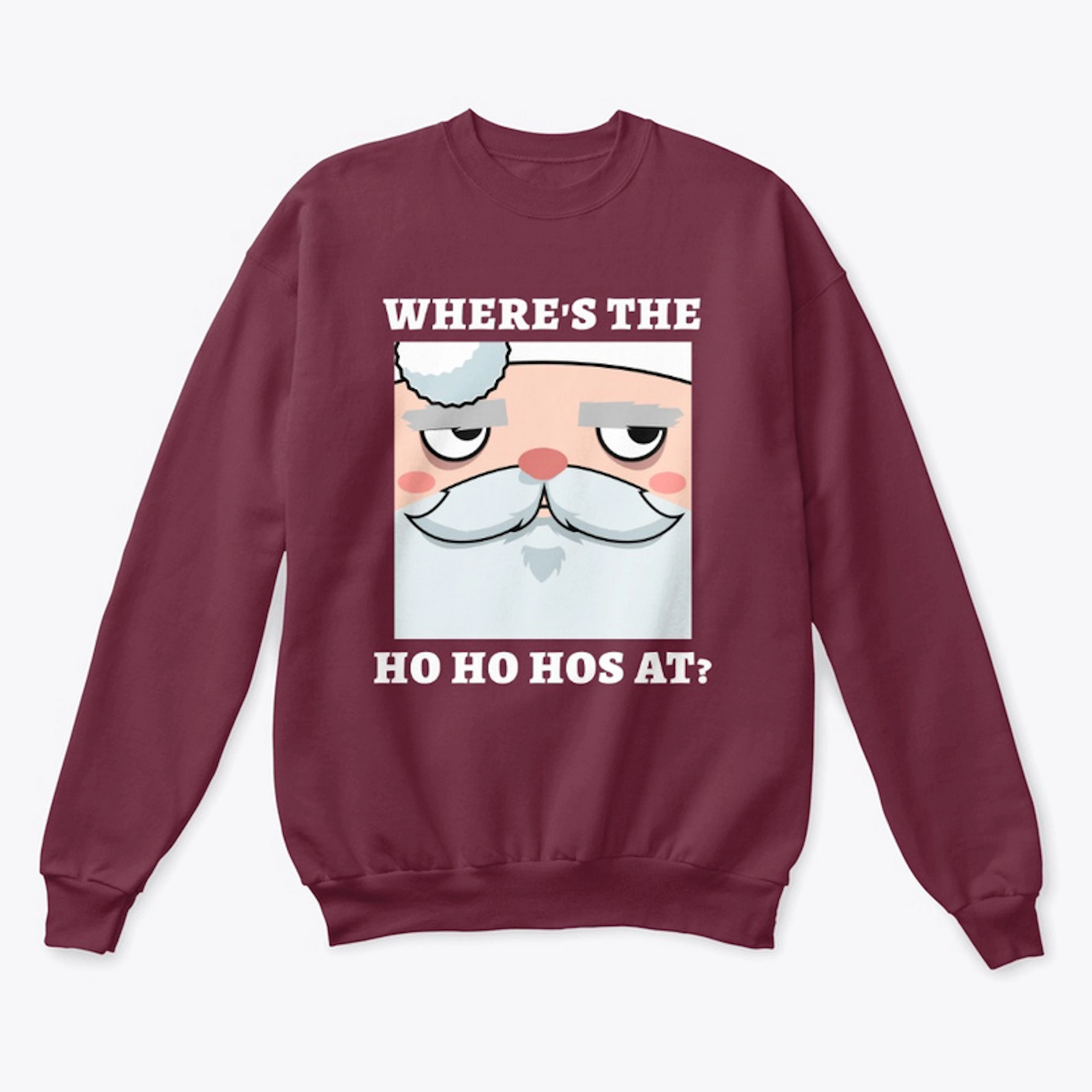 Where's the Hos at? Christmas Sweater!
